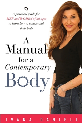 A Manual for A Contemporary Body - Ivana Daniell