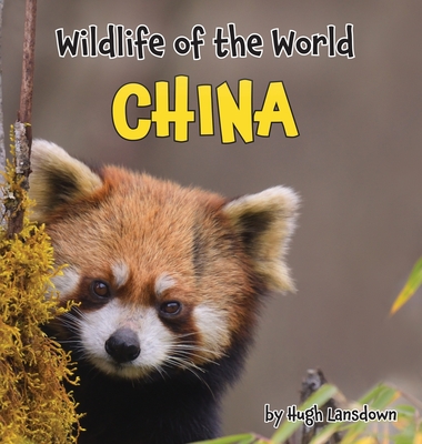 Wildlife of the World: China - Hugh Lansdown