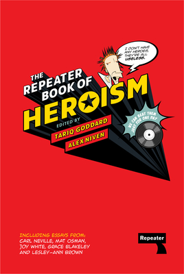 The Repeater Book of Heroism - Tariq Goddard
