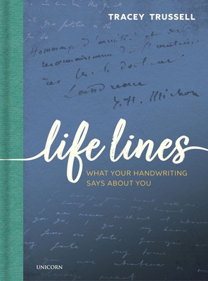 Life Lines: What Your Handwriting Says about You - Tracey Trussell