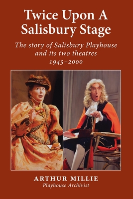 Coperta cărții 'Twice upon a Salisbury Stage: the story of Salisbury Playhouse and its two theatres, 1945-2000 - Arthur Millie'