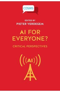 Poza produsului AI for Everyone? Critical Perspectives - Pieter Verdegem