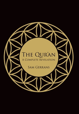 The Qur'an: A Complete Revelation - Sam Gerrans