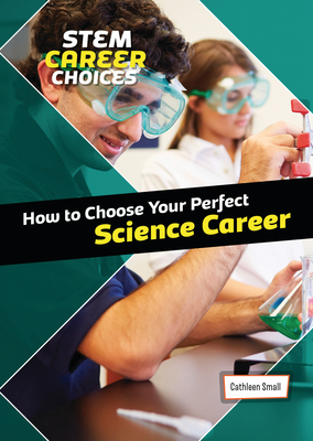 How to Choose Your Perfect Science Career - Cathleen Small