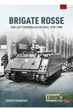 Coperta cărții 'Brigate Rosse: Far-Left Guerillas in Italy, 1970-1988 - David Francois'