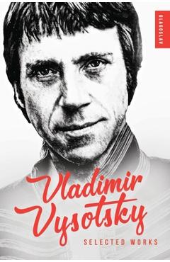 Coperta cărții 'Vladimir Vysotsky: Selected Works - Vladimir Vysotsky'