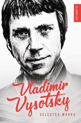 Vladimir Vysotsky: Selected Works - Vladimir Vysotsky