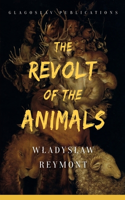 The Revolt of the Animals - Wladyslaw Reymont