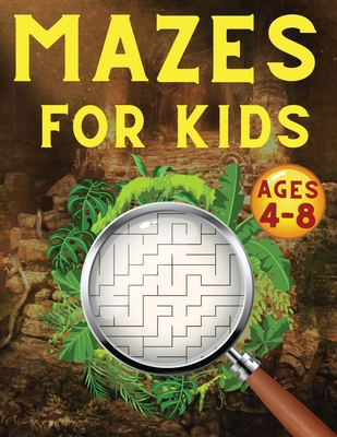 Mazes For Kids Ages 4-8: Maze Activity Book 4-6, 6-8 Games, Puzzles and Problem-Solving for Children - Splendid Youth