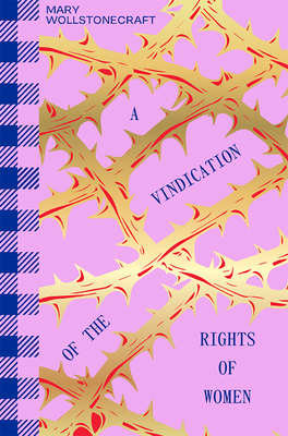 A Vindication of the Rights of Women - Mary Wollstonecraft