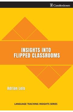 Coperta cărții 'Insights into flipped classrooms - Adrian Leis'