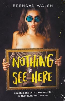 Nothing to See Here - Brendan Walsh