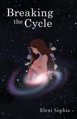 Breaking the Cycle - Eleni Sophia