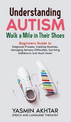 Understanding Autism Walk a Mile in Their Shoes - Yasmin Akhtar