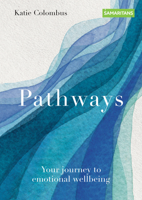 Pathways: Your Journey to Emotional Wellbeing - Katie Colombus