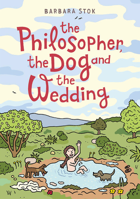 The Philosopher, the Dog and the Wedding: The Story of the Infamous Female Philosopher Hipparchia - Barbara Stok