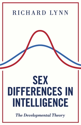 Sex Differences in Intelligence: The Developmental Theory - Richard Lynn