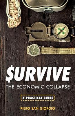 Survive--The Economic Collapse - James Howard Kunstler