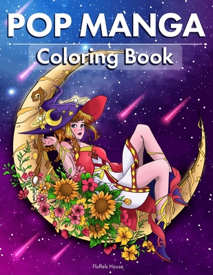 Pop Manga Adult Coloring Book: Cute and Creepy Drawings for Adults Perfect gift for Anime Lovers, Goths, Teens & Girls - Fluffels House