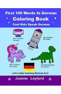 Poza produsului First 100 Words In German Coloring Book Cool Kids Speak German: Let's make learning German fun! - Joanne Leyland