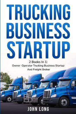 Owner Operator Trucking Business Startup - John Long