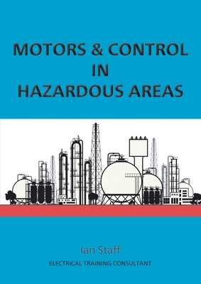 Coperta cărții 'Motors and Control in Hazardous Areas - Ian Staff'