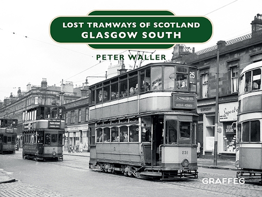 Lost Tramways of Scotland: Glasgow South - Peter Waller