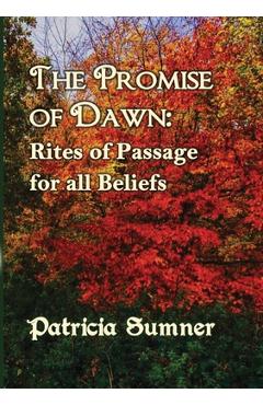 Coperta cărții 'The Promise of Dawn: Rites of Passage for all Beliefs - Patricia Sumner'