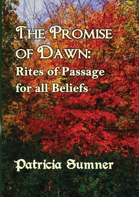 Coperta cărții 'The Promise of Dawn: Rites of Passage for all Beliefs - Patricia Sumner'