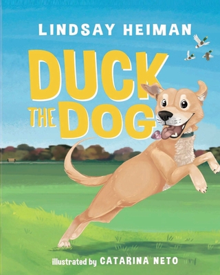 Duck the Dog - Lindsay Heiman