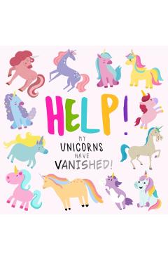 Help! My Unicorns Have Vanished!: A Fun Where's Wally/Waldo Style Book for 2-5 Year Olds - Webber Books