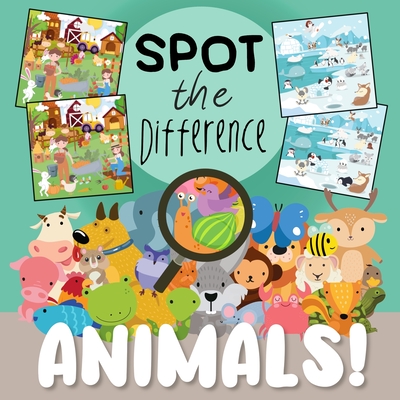 Spot The Difference - Animals!: A Fun Search and Solve Book for 3-6 Year Olds - Webber Books