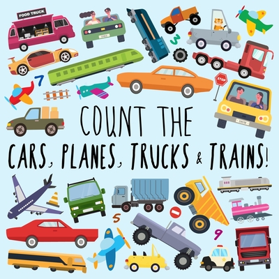 Count the Cars, Planes, Trucks & Trains!: A Fun Puzzle Activity Book for 2-5 Year Olds - Webber Books