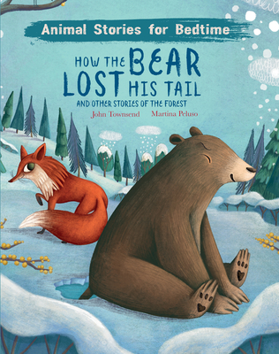 How the Bear Lost His Tail: And Other Stories of the Forest - John Townsend