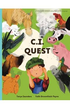 Coperta cărții 'C.I. Quest: a tale of cochlear implants lost and found on the farm (the young farmer has hearing loss), told through'