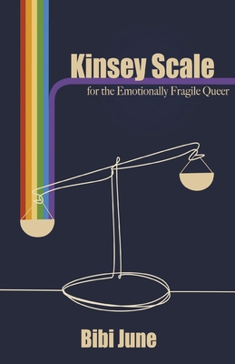 Kinsey Scale for the Emotionally Fragile Queer - Bibi June