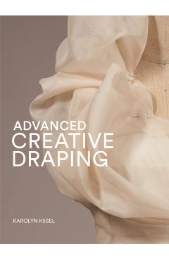 Advanced Creative Draping - Karolyn Kiisel
