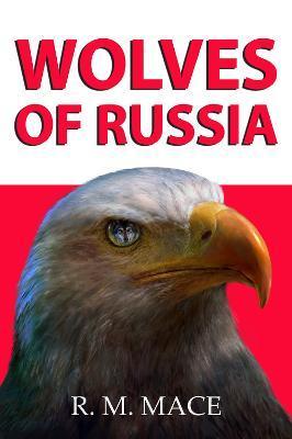 Wolves of Russia - R. M. Mace