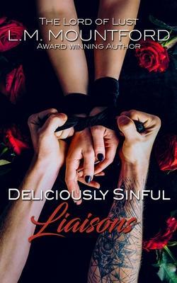 Deliciously Sinful Liaisons - L. M. Mountford