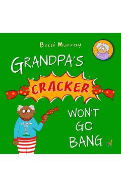 Coperta cărții 'Grandpa's Cracker Won't Go Bang - Murray'