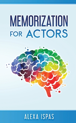 Memorization for Actors - Alexa Ispas