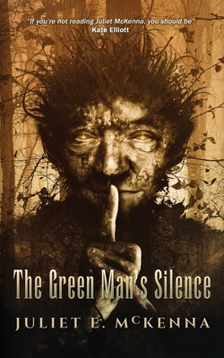 The Green Man's Silence - Juliet E. Mckenna
