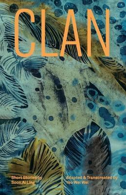 Coperta cărții 'Clan: Short Stories by Soon Ai Ling - Yeo Wei Wei'