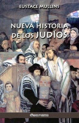 Nueva historia de los judíos - Eustace Mullins