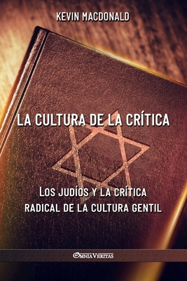 La cultura de la crtica: Los judos y la crtica radical de la cultura gentil - Kevin Macdonald