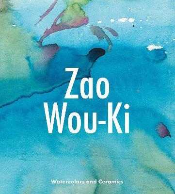 Zao Wou-KI: Watercolors and Ceramics - Gilles Chazal