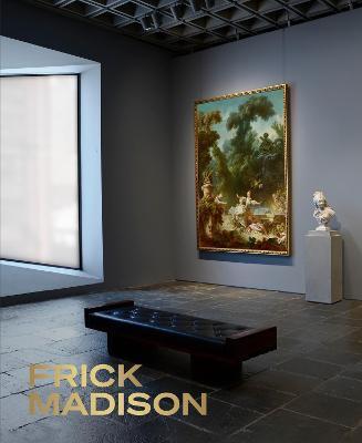 Frick Madison: The Frick Collection at the Breuer Building - Xavier F. Salomon