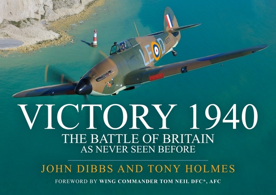 Victory 1940 (Paperback): The Battle of Britain as Never Seen Before - John Dibbs