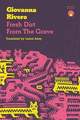 Fresh Dirt from the Grave - Giovanna Rivero