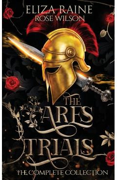 The Ares Trials: The Complete Collection - Eliza Raine